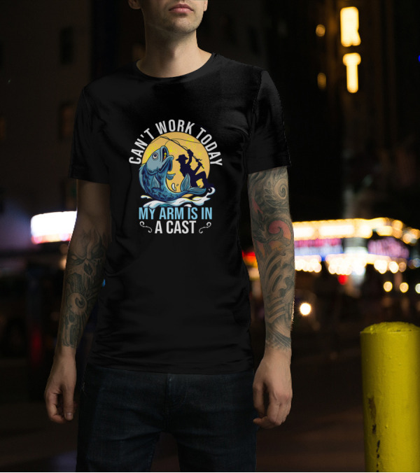 Can't Work Today My Arm Is In A Cast Fishing Humor Silhouette Catching Fish T-Shirt