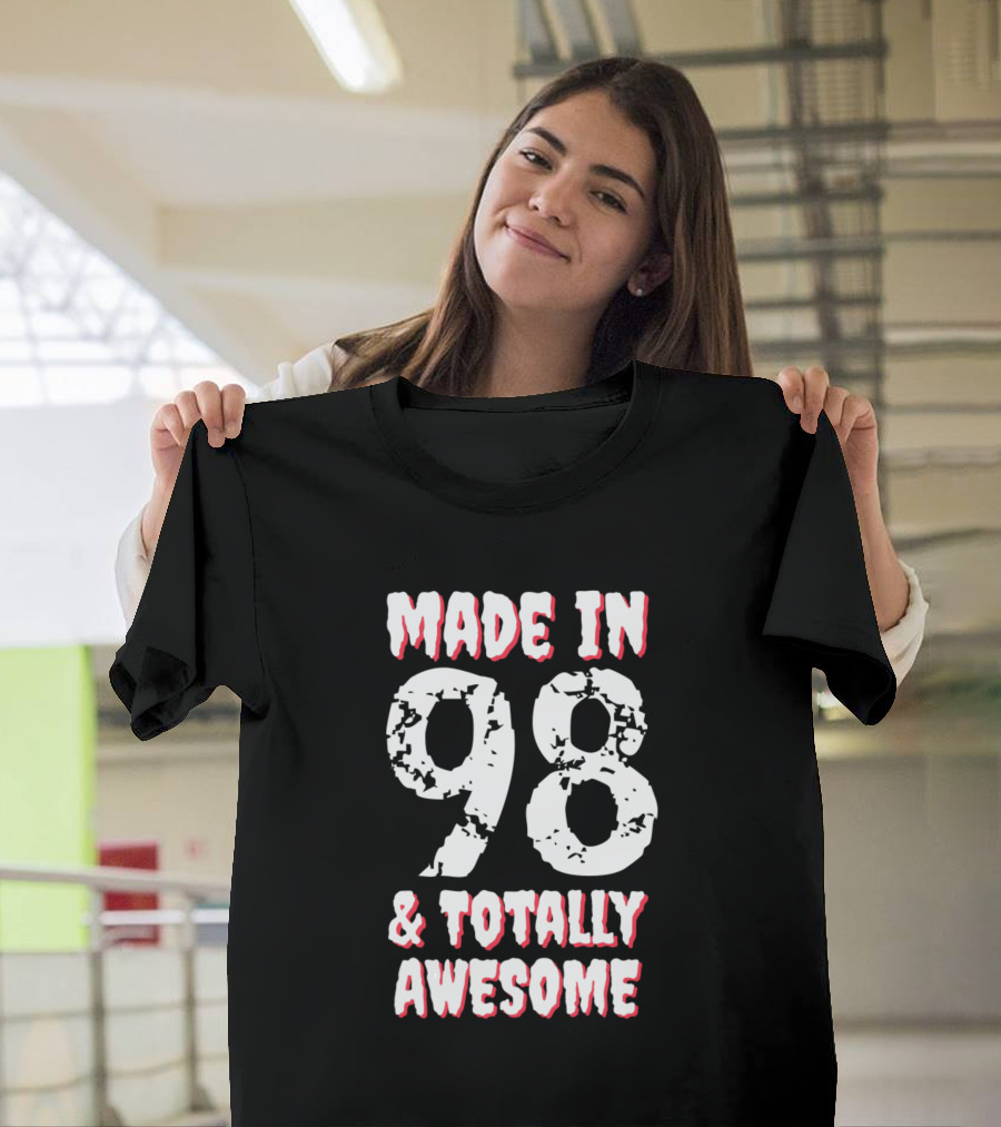 Made In 98 and Totally Awesome Birthday 1998 T-Shirt