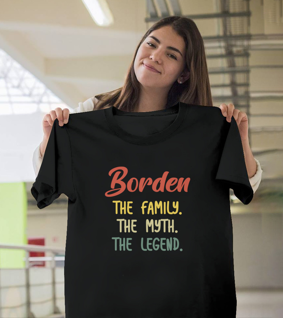 Borden The Family The Myth The Legend T-Shirt