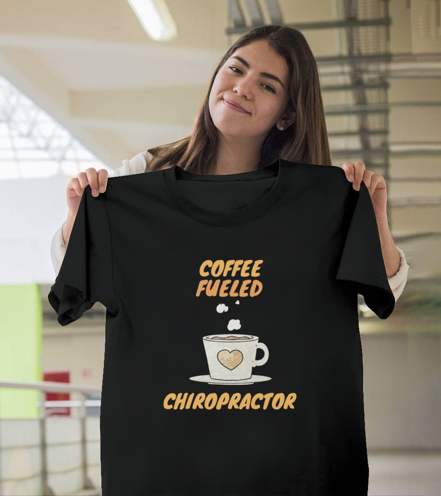 Coffee Fueled Chiropractor Heart Cup T-Shirt