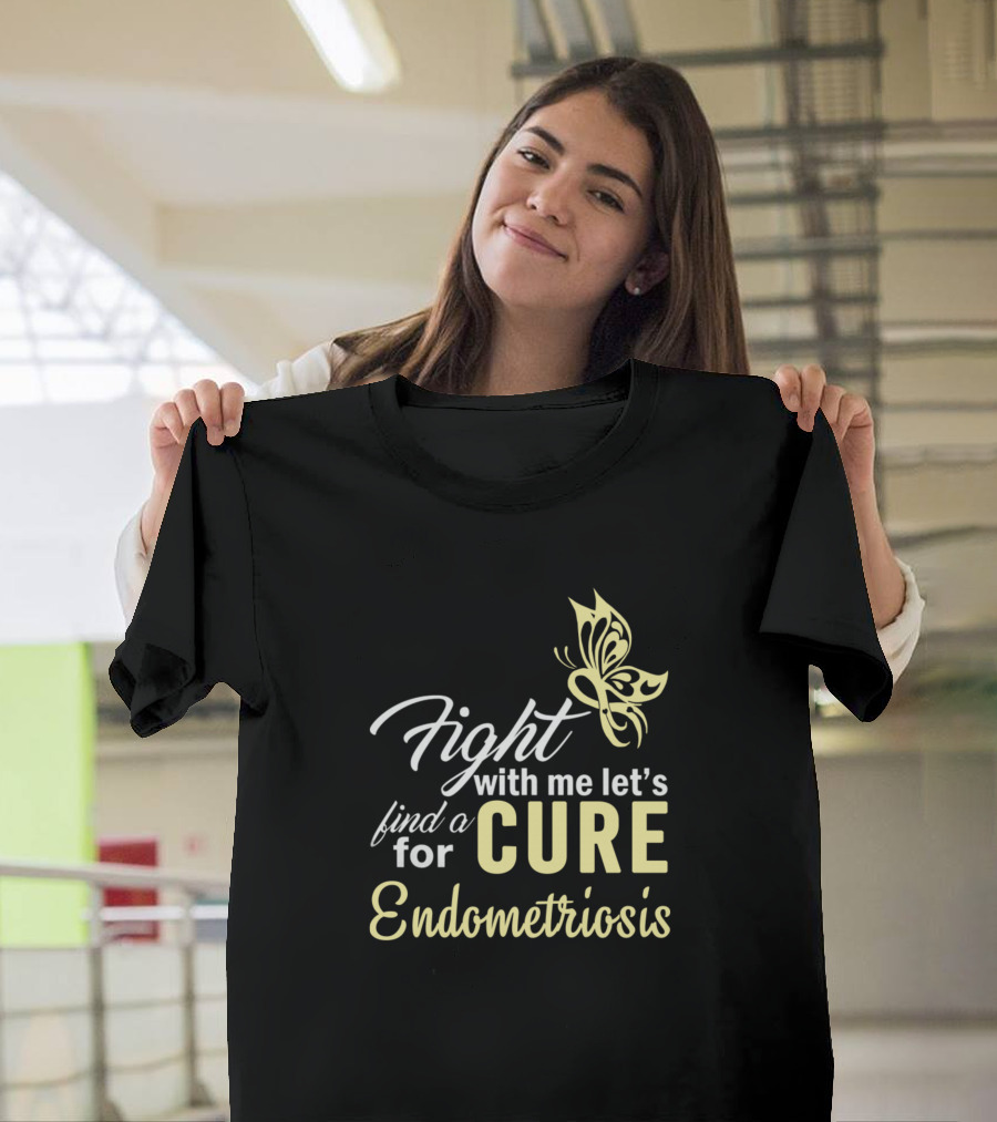 Fight With Me Let's Find a Cure for Endometriosis Butterfly T-Shirt