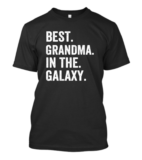 Best Grandma In The Galaxy Sci-Fi Inspired Phrase T-Shirt