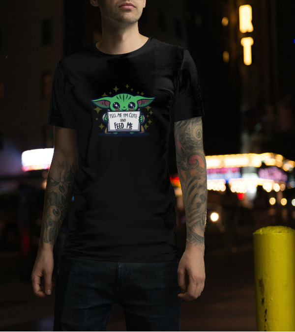 Tell Me I'm Cute And Feed Me Baby Yoda Grogu Star Wars Mandalorian T-Shirt