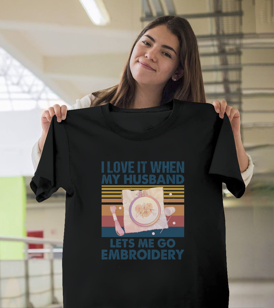 I Love It When My Husband Lets Me Go T-Shirt