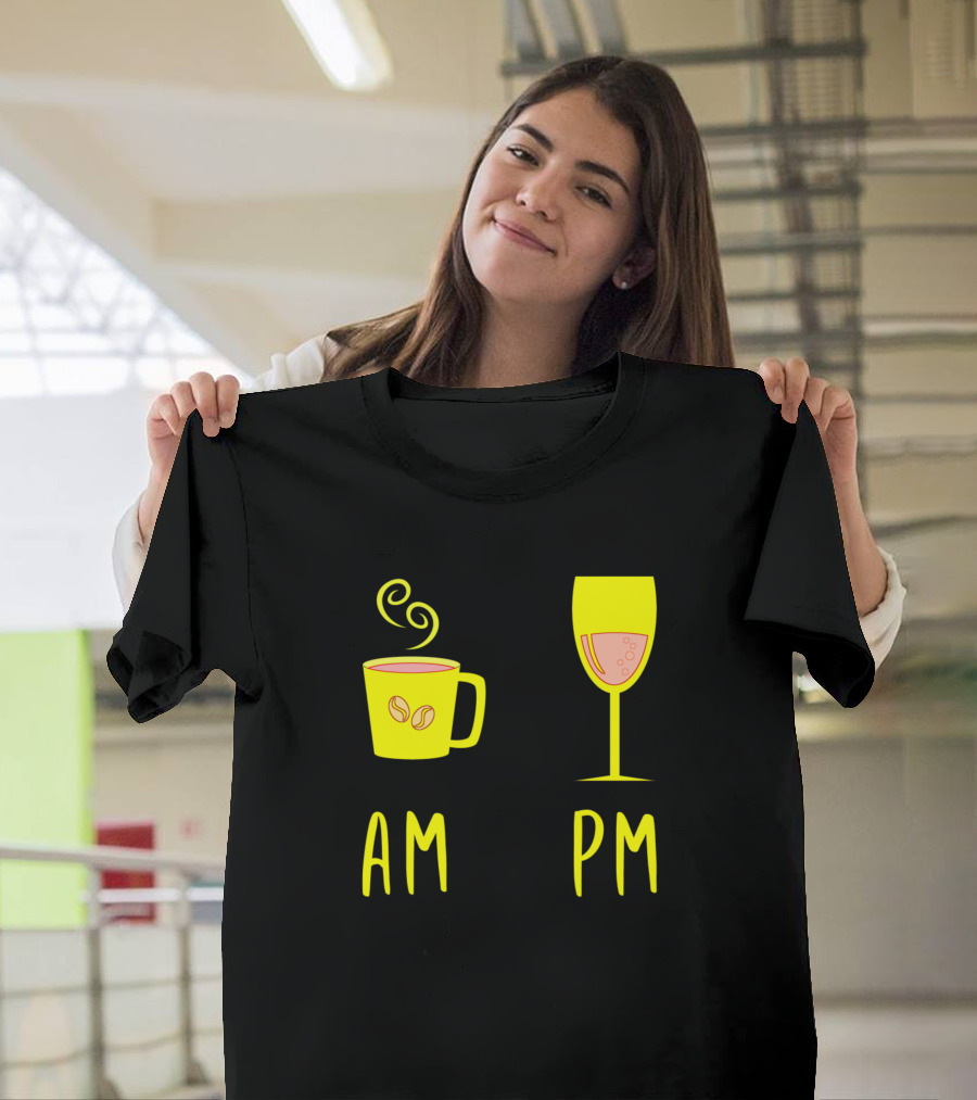 AM Coffee PM Wine Glass Drinker Sayings T-Shirt