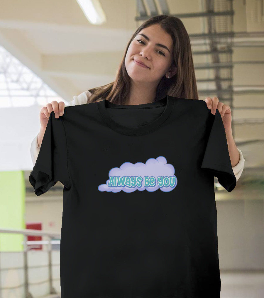 Always Be You Cloud T-Shirt