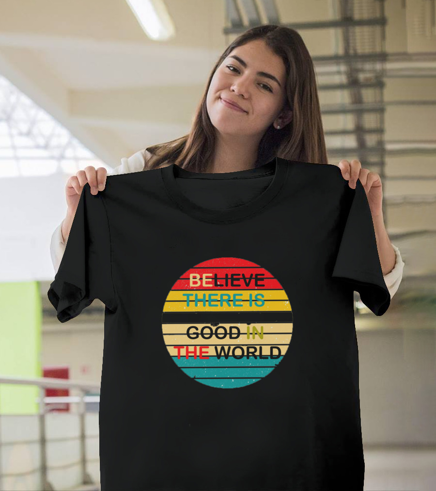 Believe There Is Good In The World Striped Vintage Circle T-Shirt