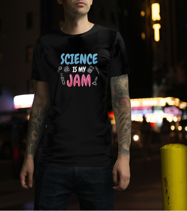 Science Is My Jam Scientist Student T-Shirt
