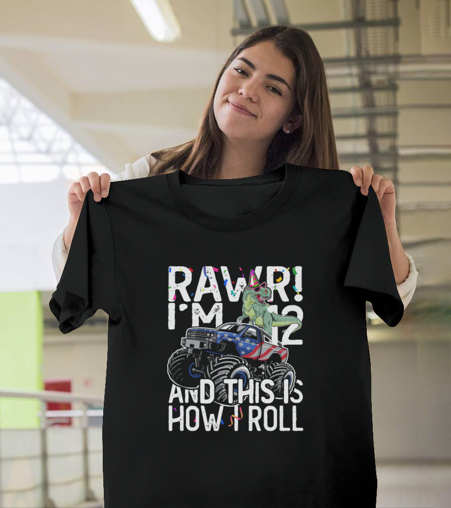 RAWR I'm 12 And This Is How I Roll Birthday Rex Monster Truck T-Shirt
