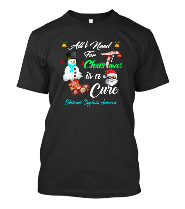 All I Need For Christmas Is A Cure Ectodermal Dysplasia Awareness Santa Snowman Stocking T-Shirt