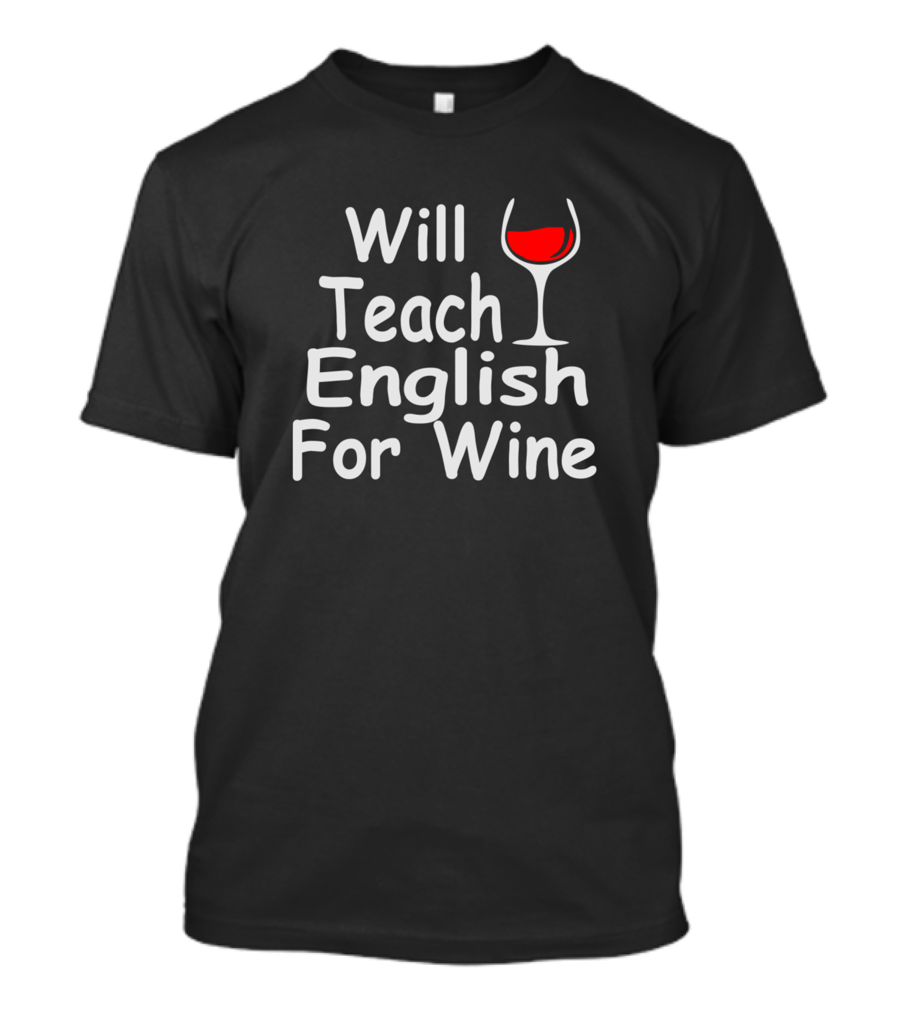 Will Teach English For Wine With Glass T-Shirt
