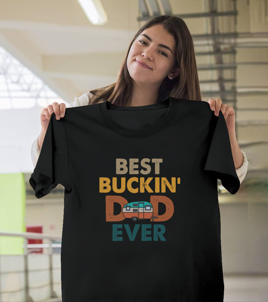 Best Buckin Dad Ever Camper van T-Shirt