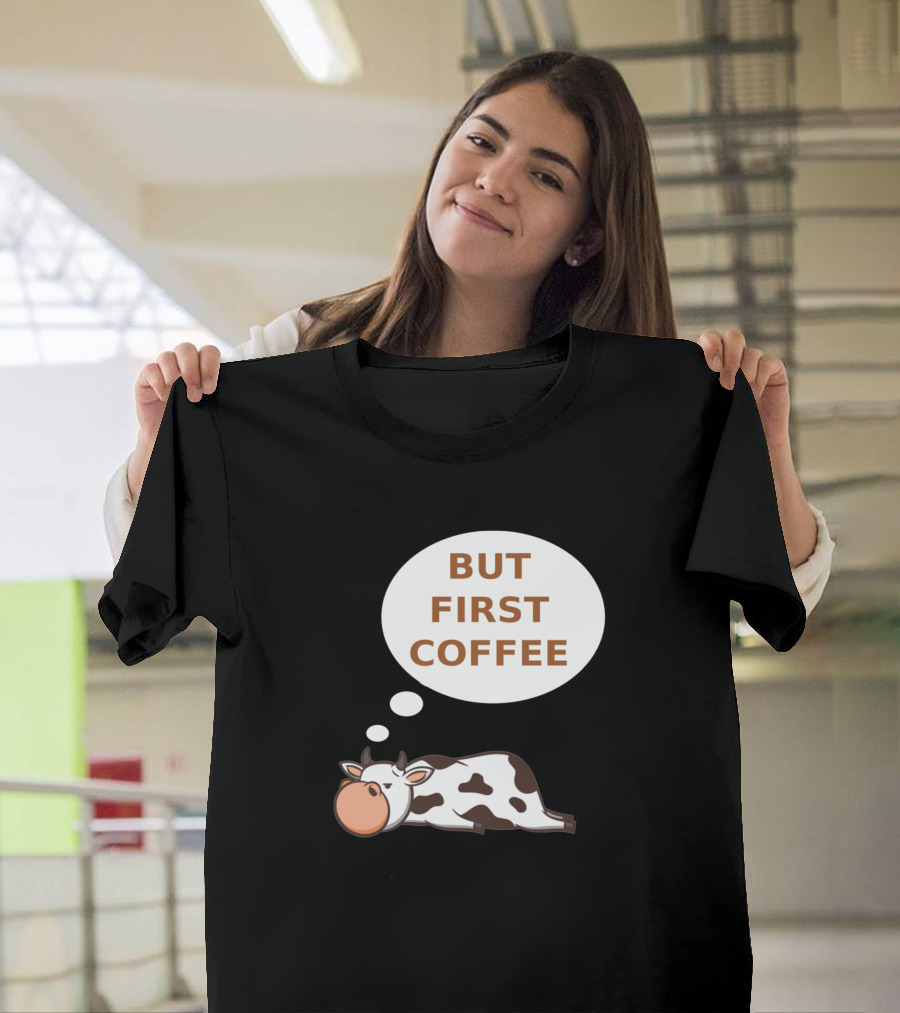 But First Coffee Funny Cow Sleeping T-Shirt