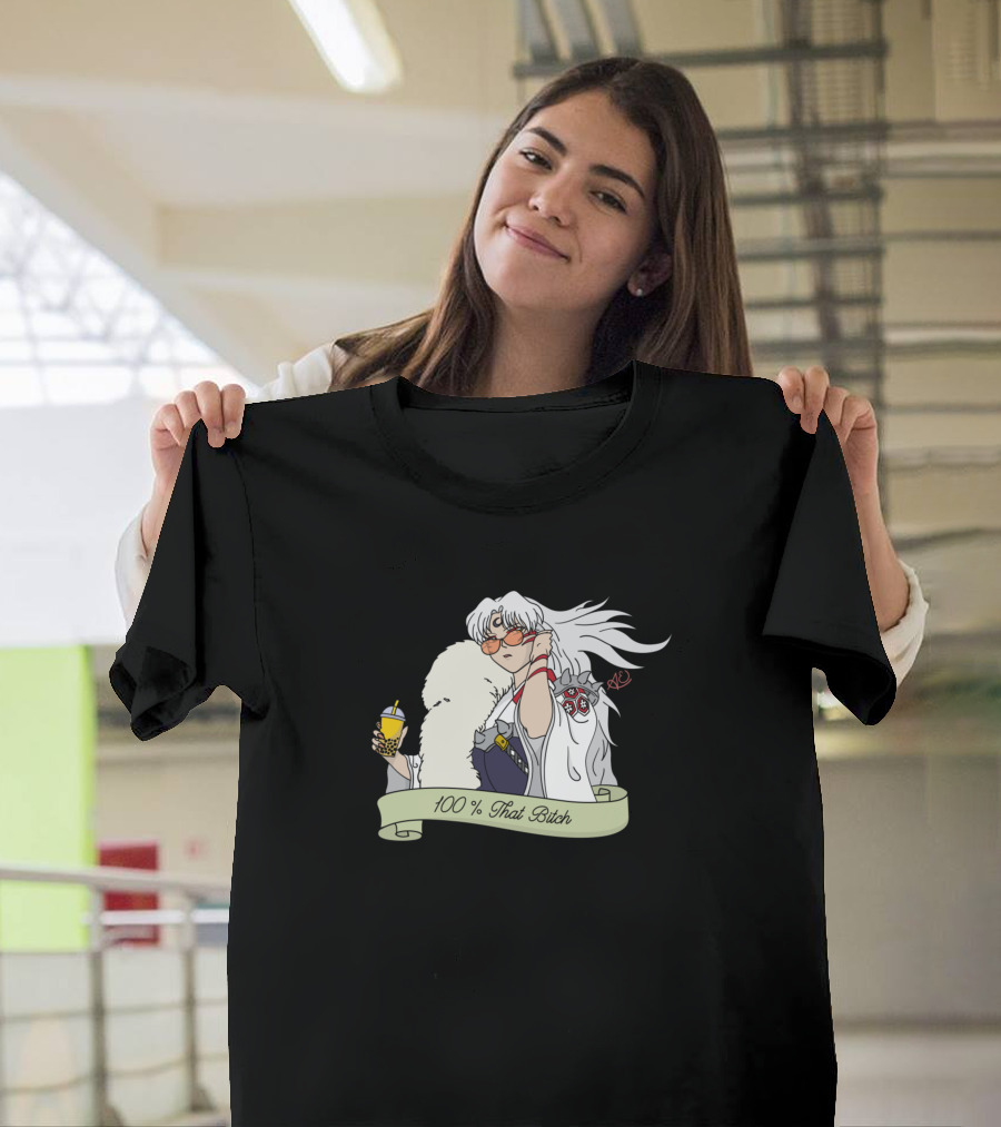 100% That Bitch O My Lord T-Shirt