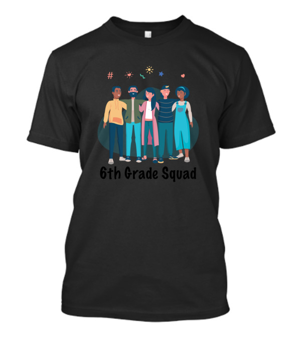 6th Grade Squad Hashtag Stars And Hearts Friends T-Shirt