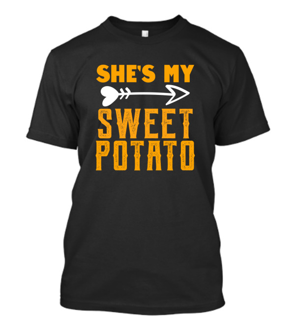 She's My Sweet Potato Arrow Heart Couples Matching Thanksgiving T-Shirt