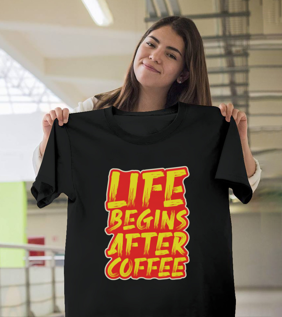 Life Begins After Coffee Bold Brush Stroke Text T-Shirt
