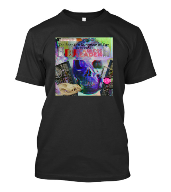 The People's Director Of Fun Presents DJ Fearless Leader Assisted Suicide Hotline $6.66 T-Shirt