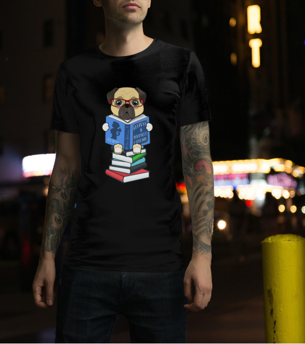 Pug Dog Reading Believe In Yourself Book Humor Stack Read More T-Shirt