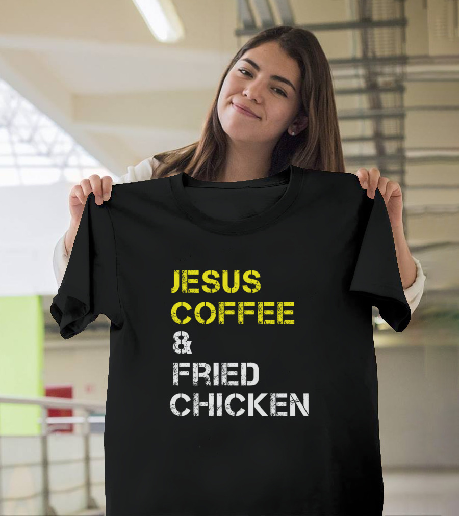 JESUS COFFEE and FRIED CHICKEN T-Shirt
