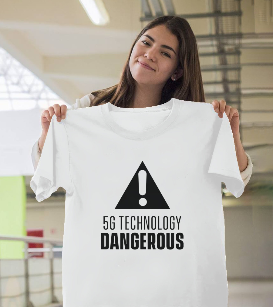 5G Technology Dangerous Radiation Anti 5G Opponent 5G Mobile Network T-Shirt