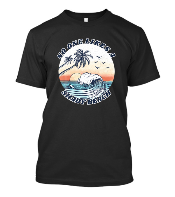 Retro No One Likes A Shady Beach Funny Summer Vaca Sunset Wave Palms T-Shirt