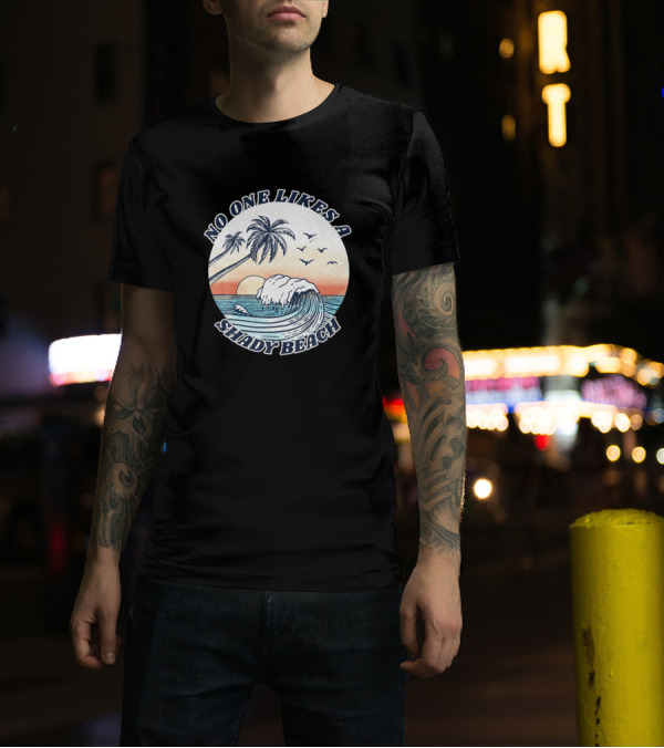Retro No One Likes A Shady Beach Funny Summer Vaca Sunset Wave Palms T-Shirt