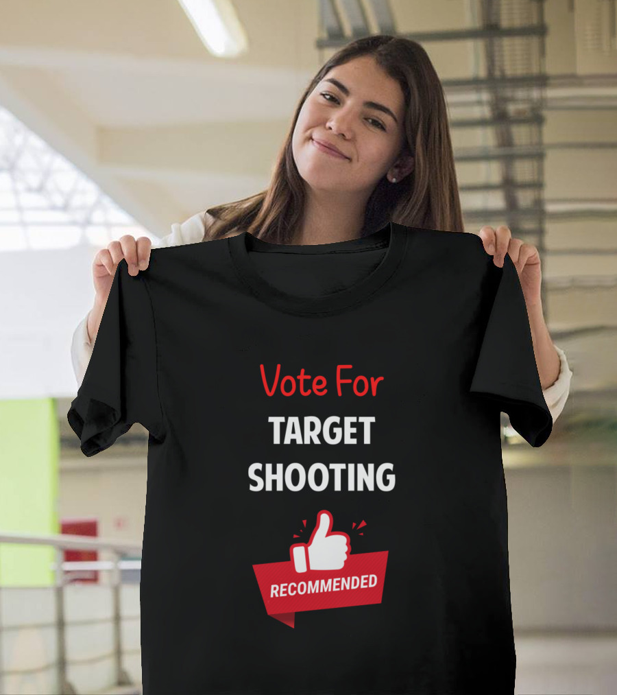 Vote For Target Shooting Recommended T-Shirt