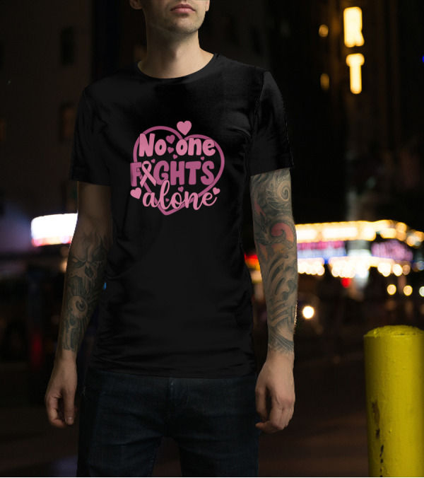 No One Fights Alone Pink Ribbon Heart And Hearts T-Shirt