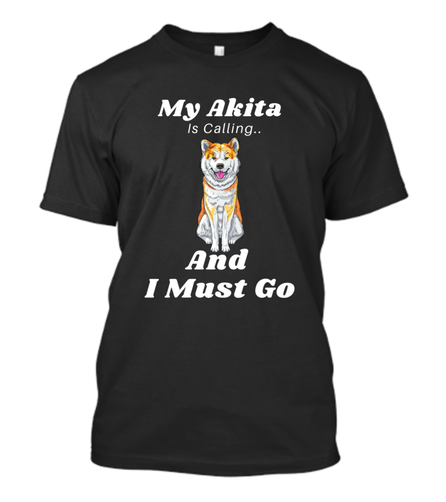 My Akita Is Calling And I Must Go Cute Dog T-Shirt