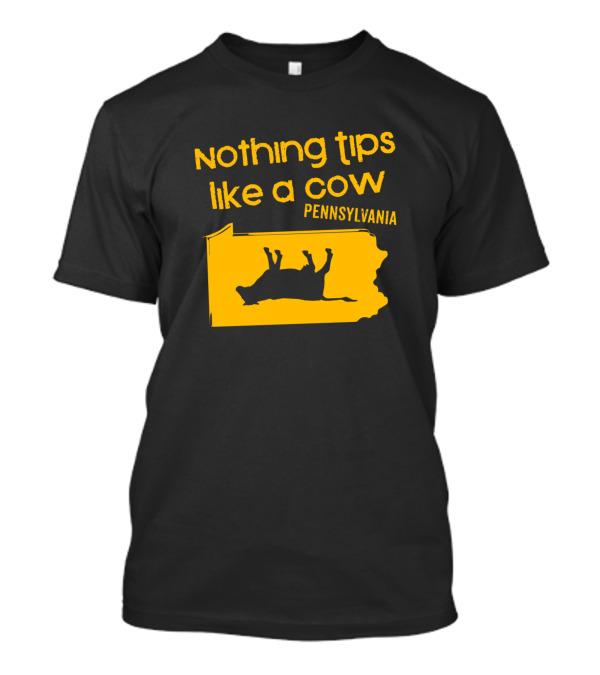 Nothing Tips Like A Pennsylvania Cow Outline T-Shirt
