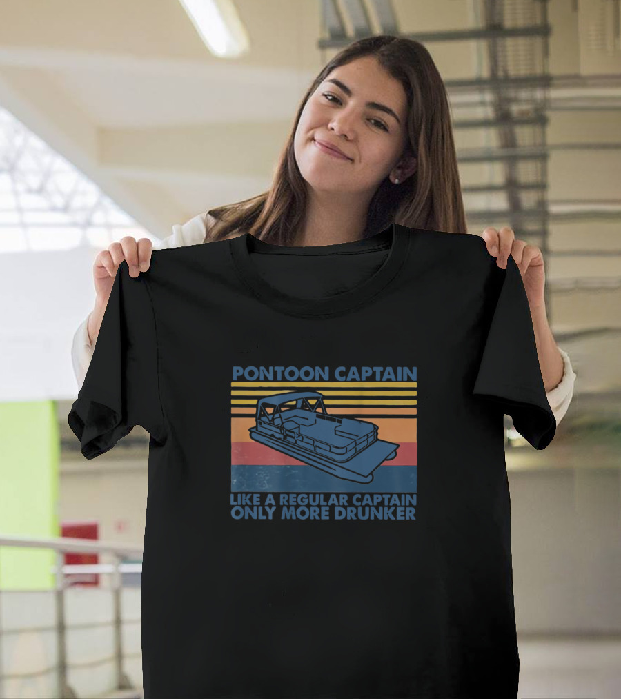 Pontoon Captain Like A Regular Captain Only More Drunker Retro Pontoon Boat T-Shirt
