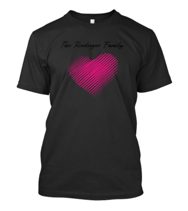 The Riedinger Family Heart Love My Family Name T-Shirt