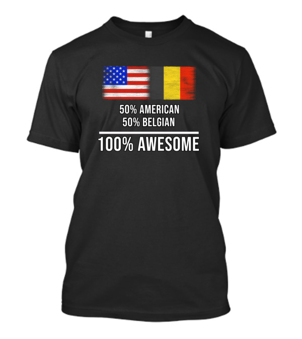 50 American 50 Belgian 100 Awesome USA Belgium Flags T-Shirt