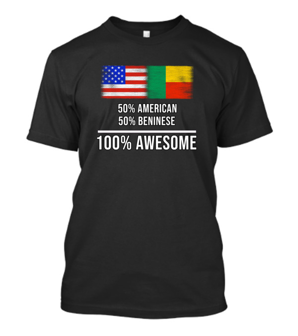 50 American 50 Beninese 100 Percent Awesome Dual Heritage Pride T-Shirt