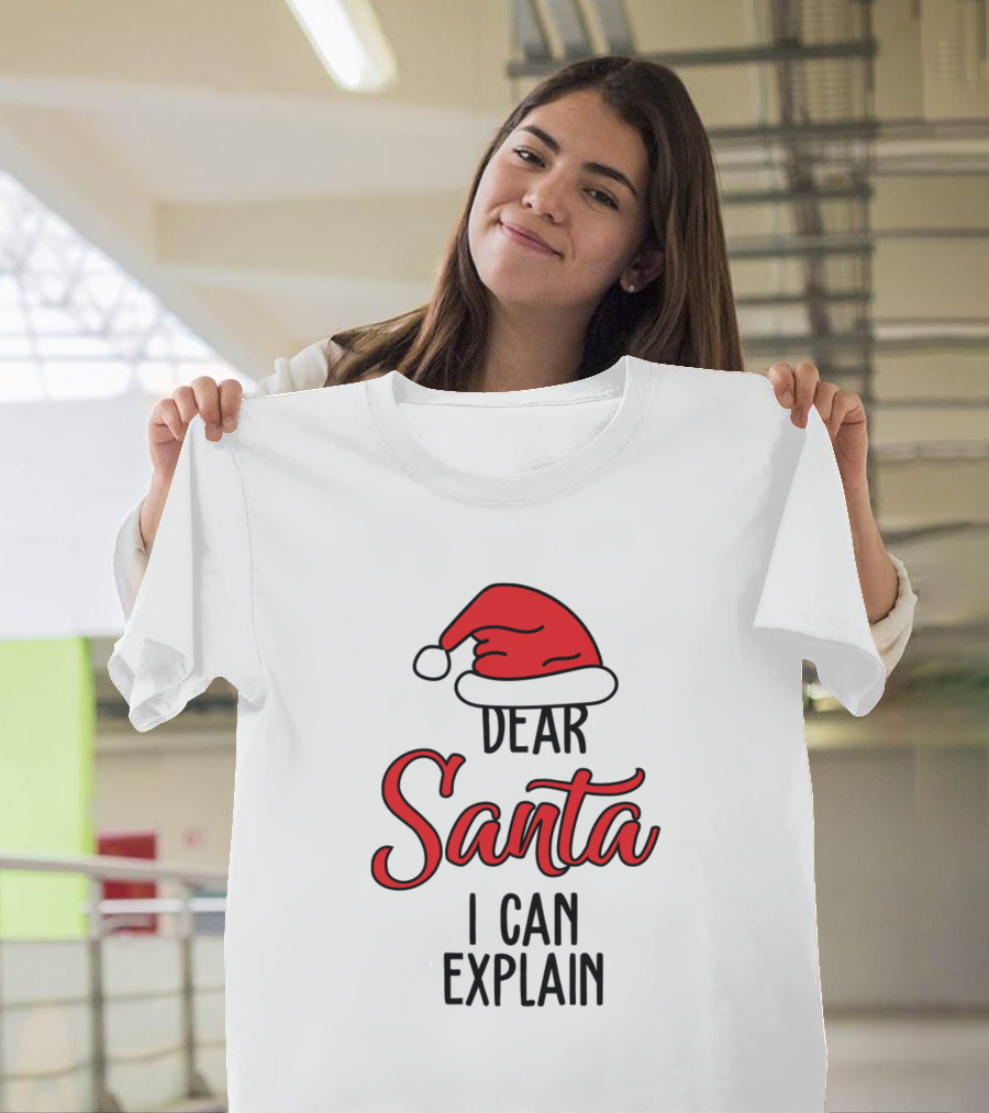 Dear Santa I Can Explain Santa Hat T-Shirt