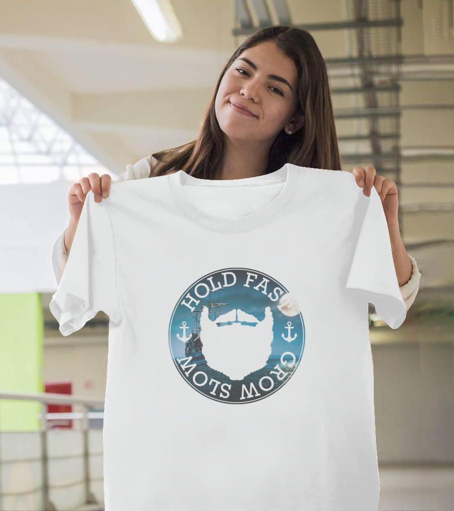 Hold Fast Grow Slow Pirate Ship Beard Anchors T-Shirt