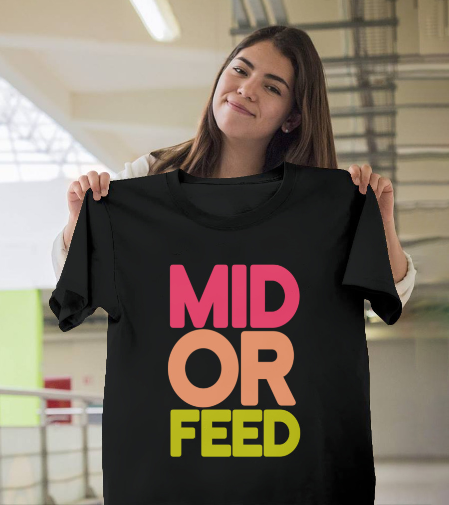 Unabashed Enthusiasm Mid Or Feed Gamer Phrase T-Shirt