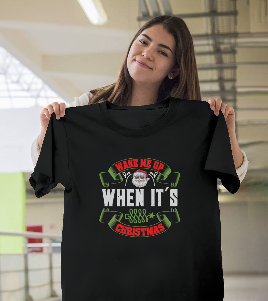 Wake Me Up When It's Christmas T-Shirt