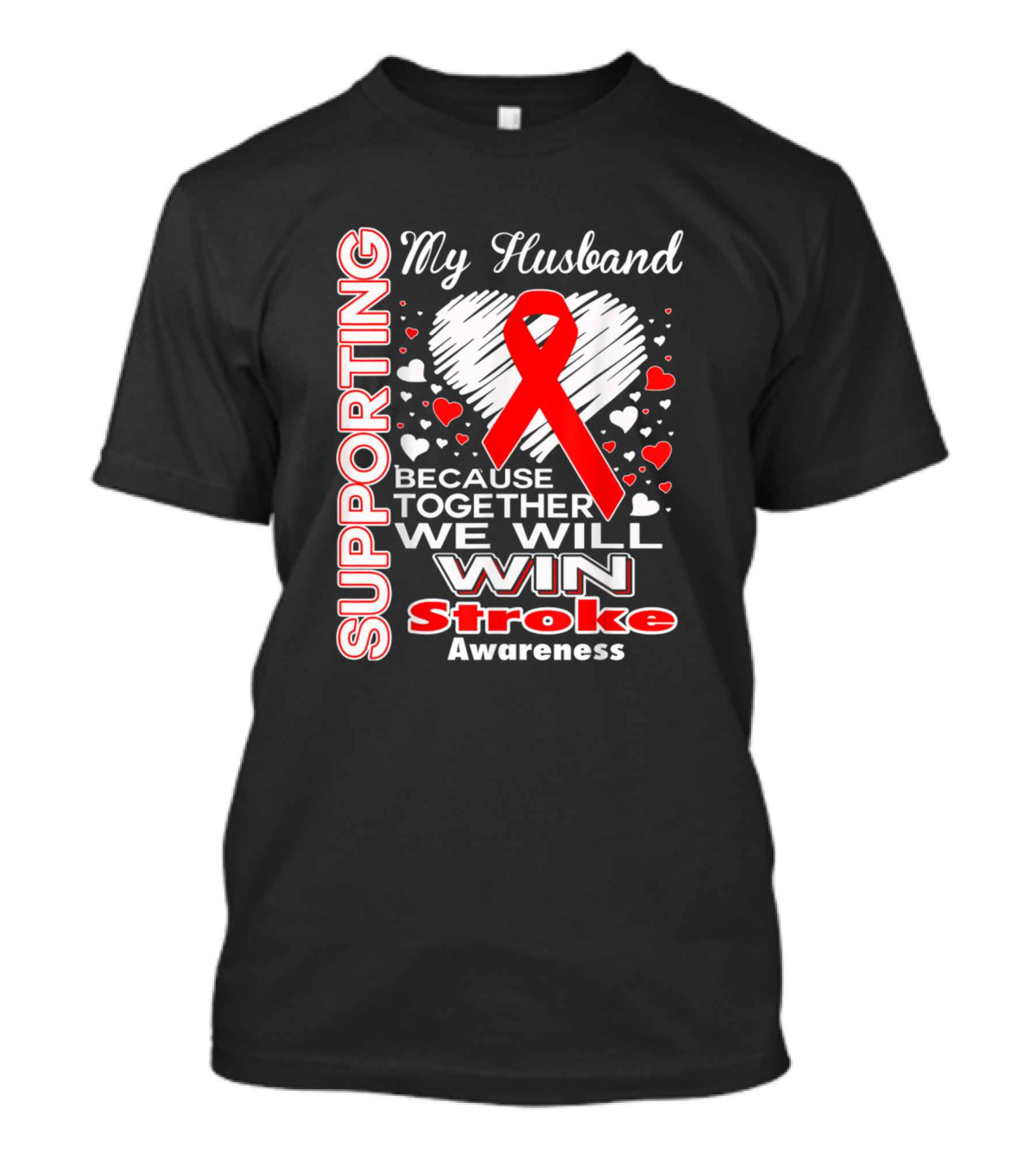 Supporting My Husband Because Together We Will Win Stroke Awareness T-Shirt