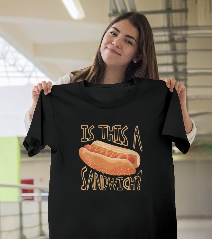 Is This A Sandwich Hot Dog Funny Question T-Shirt
