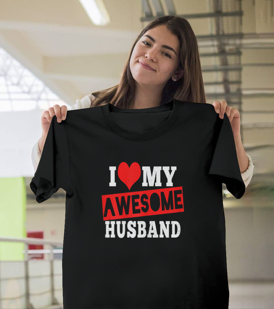 I Love My Awesome Husband Valentines T-Shirt