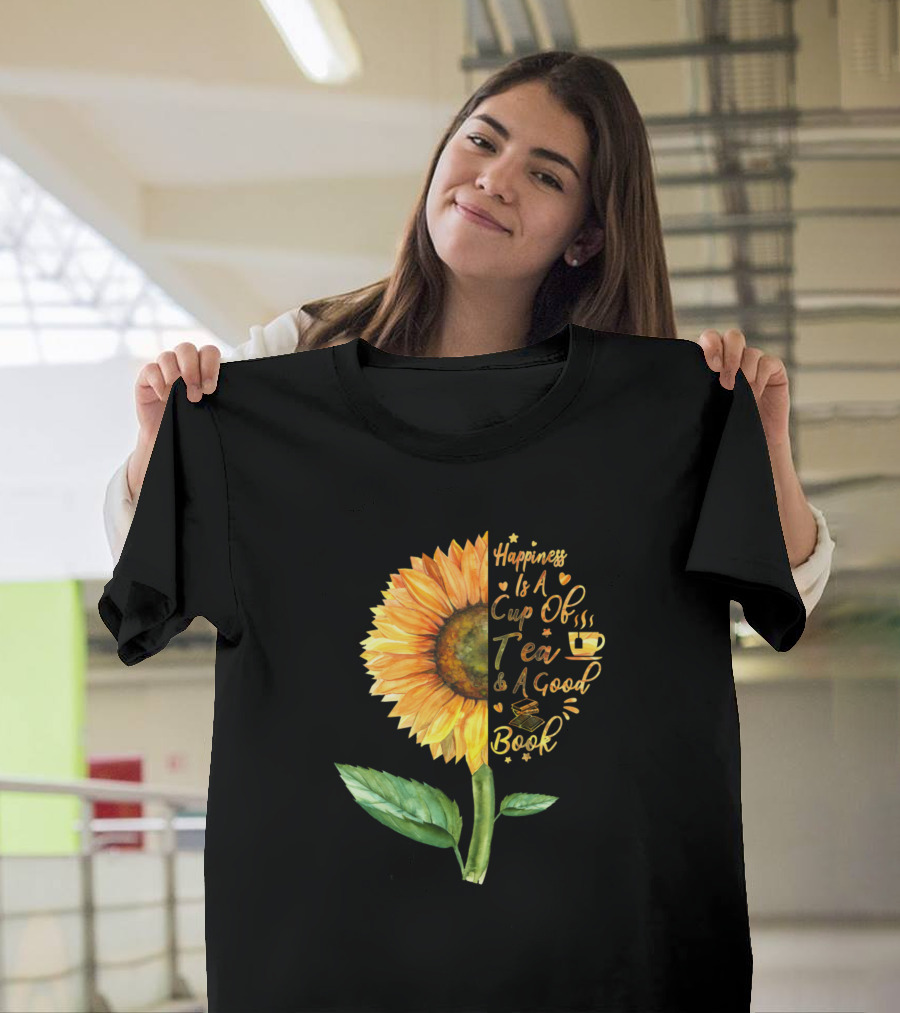Happiness Is a Cup of Tea and a Good Book Sunflower T-Shirt