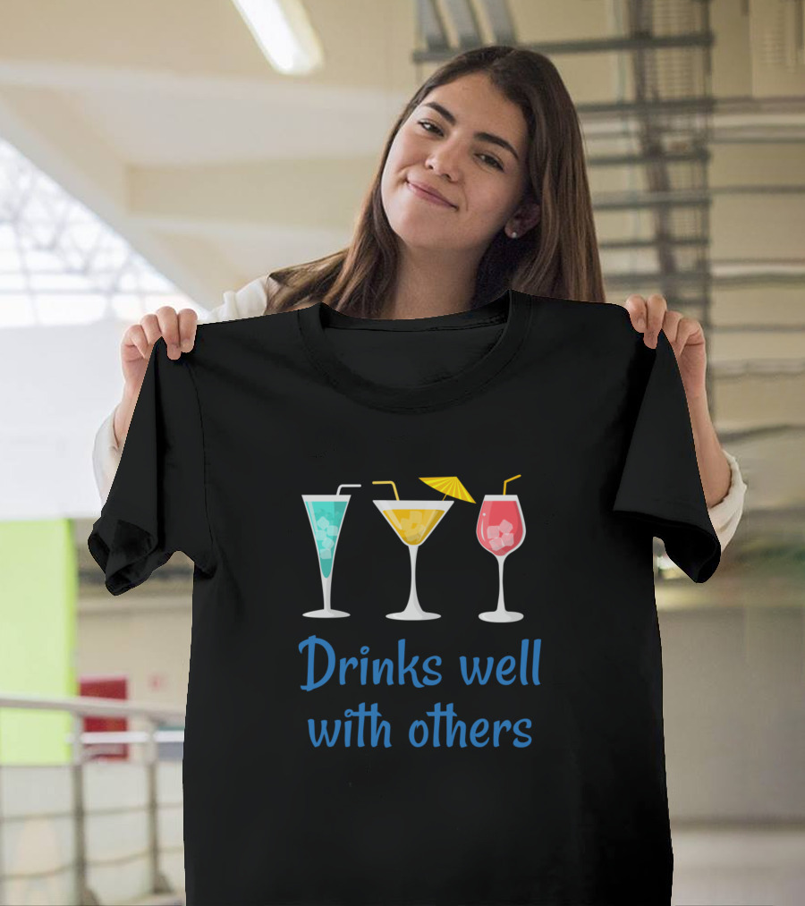 Drinks Well With Others Colorful Cocktails with Umbrella T-Shirt