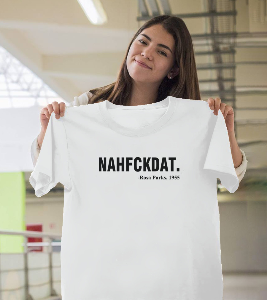 NAHFCKDAT Rosa Parks 1955 T-Shirt