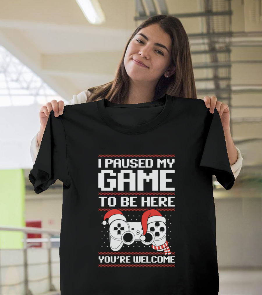 Paused My Game To Be Here Ugly Christmas Video Game Controller Santa Hat You're Welcome T-Shirt