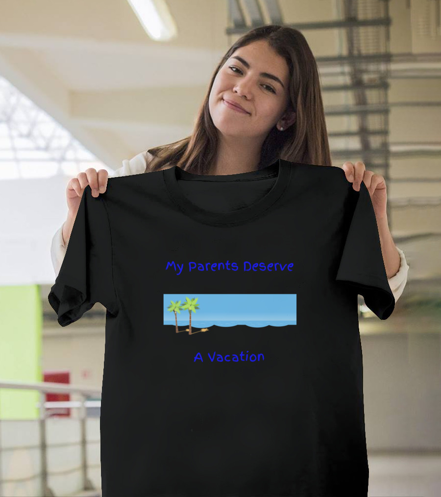 My Parents Deserve A Vacation Palm Tree Island Scene T-Shirt