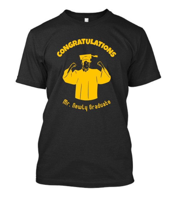Congratulations Strong Mr Newly Graduate T-Shirt
