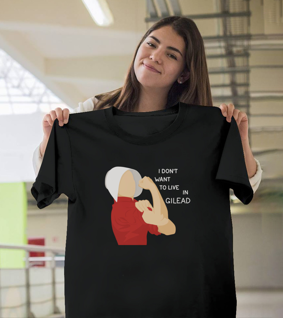 I Don't Want to Live in Gilead Iconic Resistance Pose T-Shirt