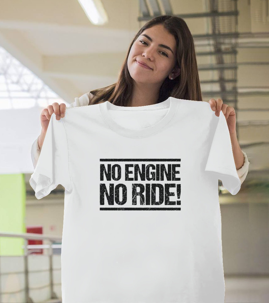 No Engine No Ride E Bike T-Shirt